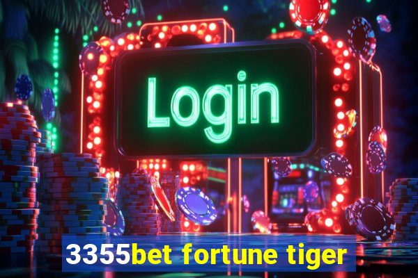 3355bet fortune tiger